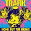 None But The Brave