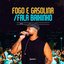 Fogo e Gasolina / Fala Baixinho