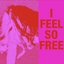 I Feel So Free