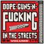 Dope, Guns 'N F*****g In the Streets: 1988-1998, Volume 1-11