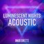 Luminescent Nights (Acoustic)