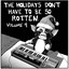 The Holidays Don't Have To Be So Rotten: Volume 4