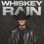WHISKEY RAIN