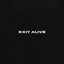 Exit Alive