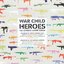 War Child Presents Heroes