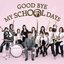 GOOD BYE MY SCHOOL DAYS