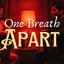 One Breath Apart