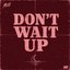 Don't Wait Up