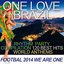 One Love Brazil: Rhythm Party Compilation - Football 2014 We Are One - 120 Best Hits and World Anthems