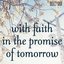 With Faith in the Promise of Tomorrow
