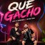 Que Gacho