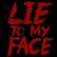 Lie To My Face (2022)