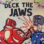 Deck the Jaws