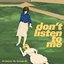 Don't Listen To Me - Single
