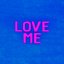 Love Me