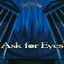 Ask For Eyes