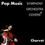 Pop Music Symphony Orchestra Covers #4