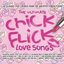 The Ultimate Chick Flick Love Songs