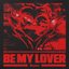 Be My Lover