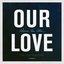 Our Love (The Juan MacLean remix)
