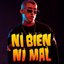 NI MAL NI BIEN