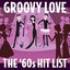 Groovy Love: The '60s Hit List
