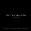 To the wilder (from "DEATH STRANDING 2 : ON THE BEACH" Soundtrack) - Single