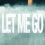 Let Me Go