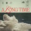 A Long Time - Single