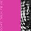 Don't Talk To Me - Single