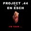 Project .44 Vs. En Esch