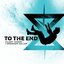 To The End (Feat. Brandon Saller Of Atreyu)