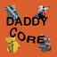 DADDY CORE