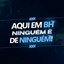 Aqui Em BH Ninguém É de Ninguém