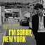 I'm Sorry, New York