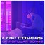 lofi covers of popular songs