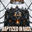 Baptized In Bass