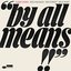 By All Means