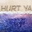 Hurt Ya - Single