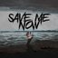 Save Me Now