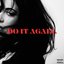 DO IT AGAIN