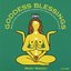 Goddess Blessings (2 CD set: Goddess Mantra Chants & Daily Meditations)