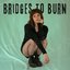 Bridges to Burn