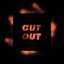 CUT OUT