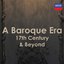 "17th Century & Beyond" - A Baroque Era