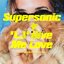 Supersonic/U Give Me Love