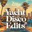 YACHT DISCO EDITS - L.A. Wildfire Relief Edition (supporting MusiCares)