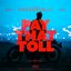 Pay That Toll