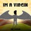 I’m A Virgin