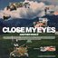 Close My Eyes